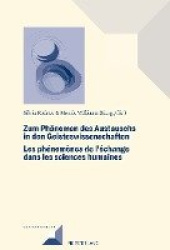 Zum Phänomen des Austauschs in den Geistwissenschaften Les phénomènes de l'échange dans les sciences