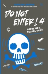 Do Not Enter! 4 - Operation...School Trip