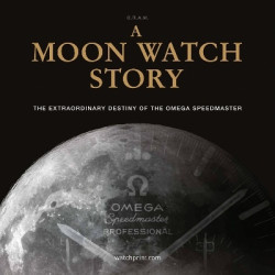 A Moon Watch Story - The Extraordinary Destiny of the Omega Speedmaster