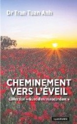 Cheminement vers l'éveil - Petit guide pour naviguer dans les méandres de l'esprit humain