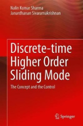 Discrete-Time Higher Order Sliding Mode - The Concept and the Control