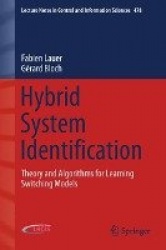 Hybrid System Identification : Theory and Algorithms for Learning Switching Models