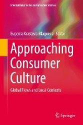 Approaching Consumer Culture - Global Flows and Local Contexts