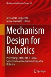 Mechanism Design for Robotics : Proceedings of the 4th IFToMM Symposium on Mechanism Design for Robotics