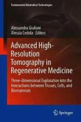 Advanced High-Resolution Tomography in Regenerative Medicine - Three-Dimensional Exploration into the Interactions between Tissu