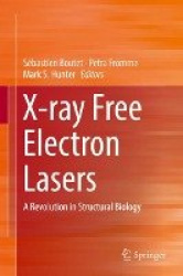 X-ray Free Electron Lasers - A Revolution in Structural Biology