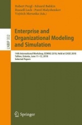 Enterprise and Organizational Modeling and Simulation : 14th International Workshop, EOMAS 2018, Held at CAiSE 2018,