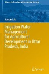 Irrigation Water Management for Agricultural Development in Uttar Pradesh, India