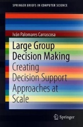 Large Group Decision Making : Creating Decision Support Approaches at Scale