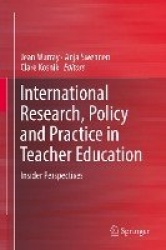 International Research, Policy and Practice in Teacher Education - Insider Perspectives