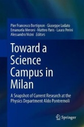 Toward a Science Campus in Milan : A Snapshot of Current Research at the Physics Department Aldo Pontremoli
