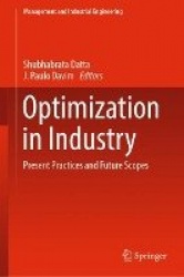 Optimization in Industry : Present Practices and Future Scopes