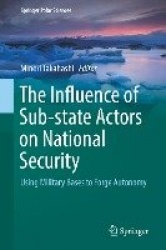 The Influence of Sub-state Actors on National Security : Using Military Bases to Forge Autonomy