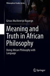 Meaning and Truth in African Philosophy : Doing African Philosophy with Language