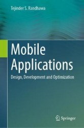 Mobile Applications : Design, Development and Optimization