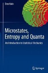 Microstates, Entropy and Quanta : An Introduction to Statistical Mechanics