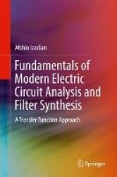 Fundamentals of Modern Electric Circuit Analysis and Filter Synthesis - A Transfer Function Approach