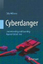 Cyberdanger - Understanding and Guarding Against Cybercrime