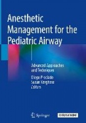 Anesthetic Management for the Pediatric Airway - Advanced Approaches and Techniques