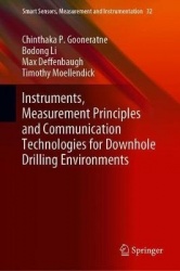 Instruments, Measurement Principles and Communication Technologies for Downhole Drilling Environments