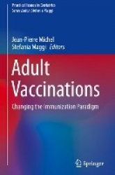 Adult Vaccinations : Changing the Immunization Paradigm
