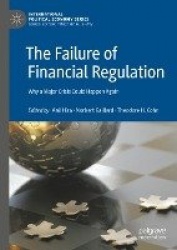 The Failure of Financial Regulation : Why a Major Crisis Could Happen Again