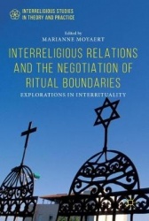 Interreligious Relations and the Negotiation of Ritual Boundaries - Explorations in Interrituality