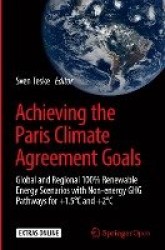 Achieving the Paris Climate Agreement Goals - Global and Regional 100% Renewable Energy Scenarios with Non-energy GHG Pathways f