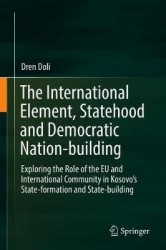 The International Element, Statehood and Democratic Nation-building : Exploring the Role of the EU and International
