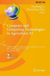Computer and Computing Technologies in Agriculture XI : 11th IFIP WG 5.14 International Conference, CCTA 2017, Jilin,