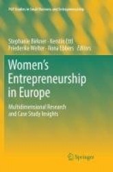 Women's Entrepreneurship in Europe : Multidimensional Research and Case Study Insights
