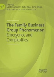 The Family Business Group Phenomenon - Emergence and Complexities
