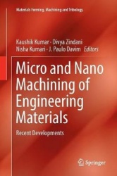Micro and Nano Machining of Engineering Materials : Recent Developments