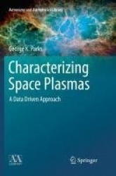 Characterizing Space Plasmas : A Data Driven Approach
