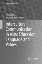 Intercultural Communication in Asia: Education, Language and Values