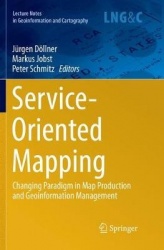 Service-Oriented Mapping : Changing Paradigm in Map Production and Geoinformation Management