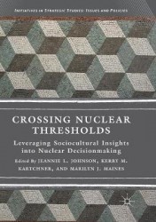 Crossing Nuclear Thresholds - Leveraging Sociocultural Insights into Nuclear Decisionmaking