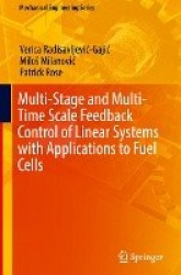 Multi-Stage and Multi-Time Scale Feedback Control of Linear Systems with Applications to Fuel Cells
