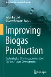 Improving Biogas Production : Technological Challenges, Alternative Sources, Future Developments