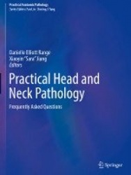 Practical Head and Neck Pathology - Frequently Asked Questions