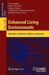 Enhanced Living Environments - Algorithms, Architectures, Platforms, and Systems