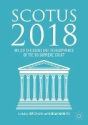 SCOTUS 2018 - Major Decisions and Developments of the US Supreme Court