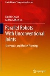 Parallel Robots With Unconventional Joints : Kinematics and Motion Planning