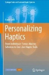 Personalizing Haptics : From Individuals' Sense-Making Schemas to End-User Haptic Tools