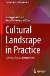 Cultural Landscape in Practice : Conservation vs. Emergencies