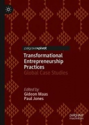 Transformational Entrepreneurship Practices : Global Case Studies