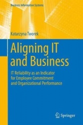 Aligning IT and Business : Fostering Organizational Performance, Employees' Commitment and Quality of Management Methods