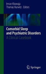 Comorbid Sleep and Psychiatric Disorders - A Clinical Casebook