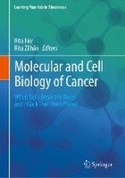 Molecular and Cell Biology of Cancer - When Cells Break the Rules and Hijack Their Own Planet