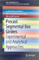 Precast Segmental Box Girders : Experimental and Analytical Approaches